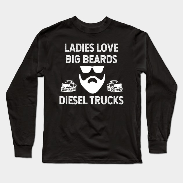 Ladies Love Big Beards Diesel Trucks Long Sleeve T-Shirt by jutulen